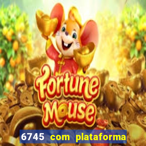 6745 com plataforma de jogos